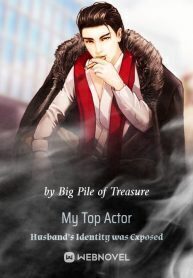 My Top Actor Husband's Identity was Exposed